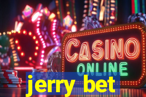 jerry bet